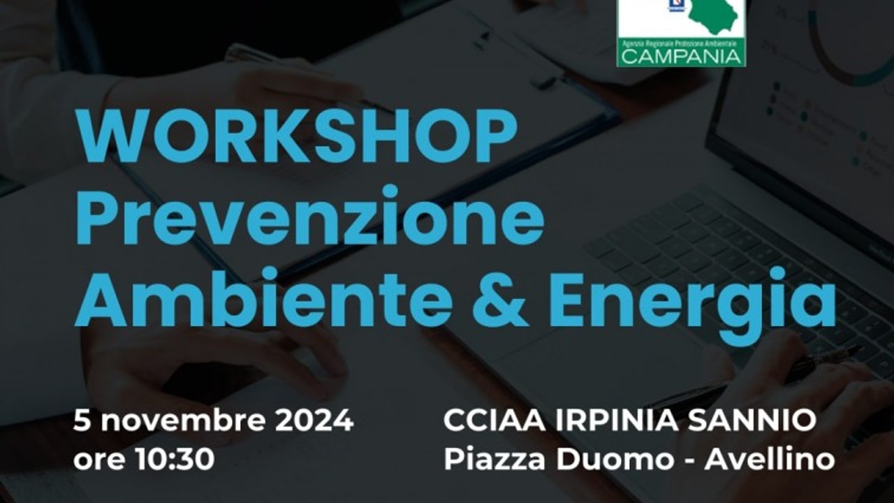 Domani ad Avellino il workshop "Ambiente & Energia" con ARPA Campania