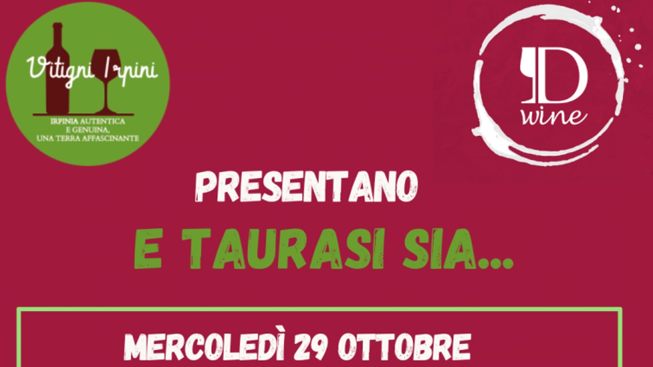 "E Taurasi Sia", evento esclusivo di Vitigni Irpini presso il Dwine di Avellino