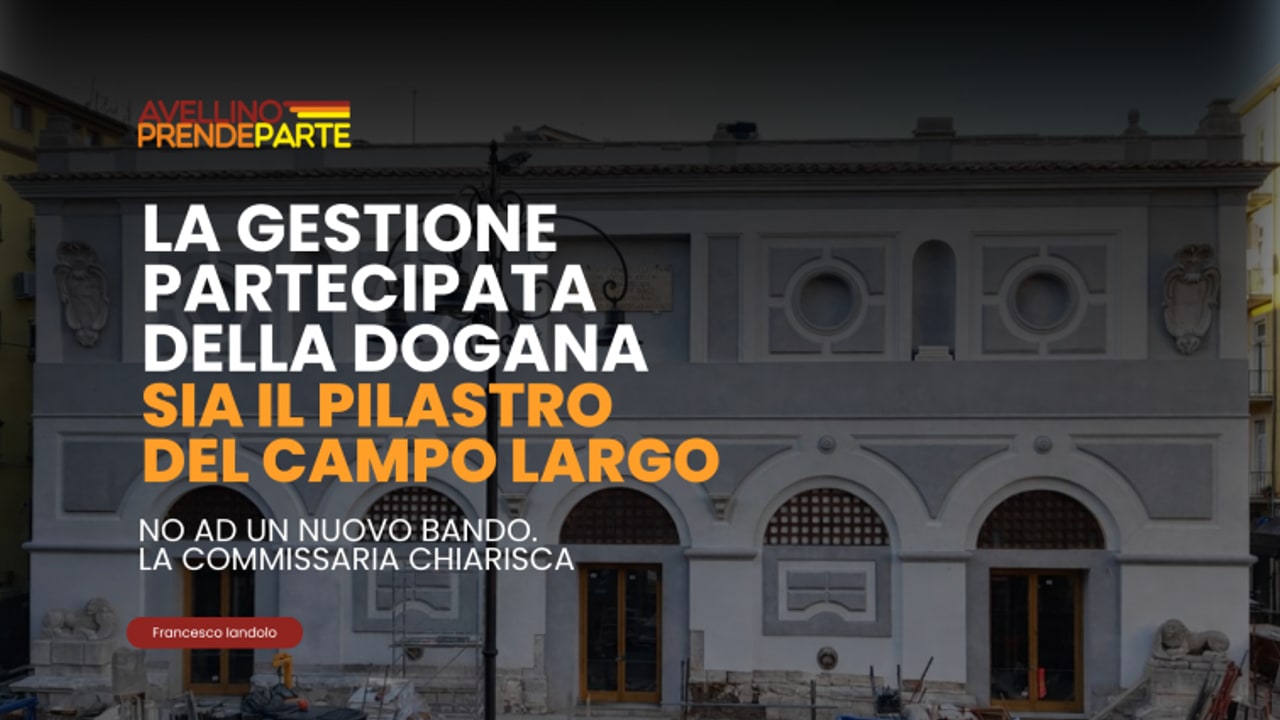 App: "La gestione partecipata della Dogana sia il pilastro del campo largo. No ad un nuovo bando"