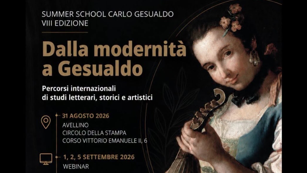 "Dalla modernità a Gesualdo. Percorsi internazionali di studi letterari, storici e artistici": dal 31 agosto l'ottava edizione della Summer School
